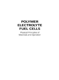 Polymer Electrolyte Fuel Cells : Physical Principles of Materials and Operation