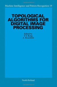 Topological Algorithms for Digital Image Processing