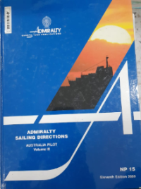 Admiralty Sailing Directions : Australia Pilot Vol. III NP15 Eleventh Edition 2009