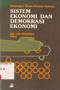 Membangun Sistem Ekonomi Nasional : Sistem Ekonomi dan Demokrasi Ekonomi