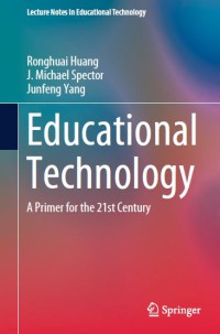 Educational Technology : A Primer for the 21st Century