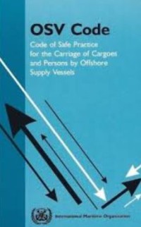 OSV code : Code of safe practice for the carriage of cargoes and persons by offshore supply vessels