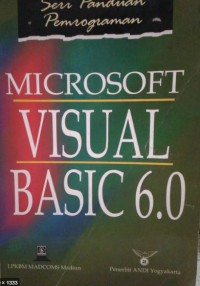 Microsoft Visual Basic 6.0 : Seri Panduan Pemrograman