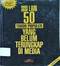 Sisi Lain 50 Tokoh Populer yang belum Terungkap di Media