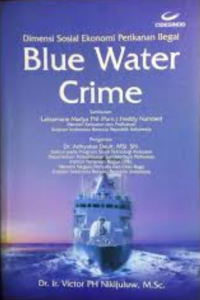 Blue water crime : dimensi sosial ekonomi perikanan ilegal