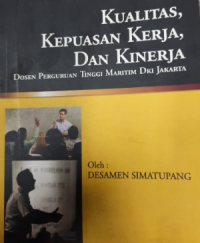 Kualitas, Kepuasan Kerja, dan Kinerja