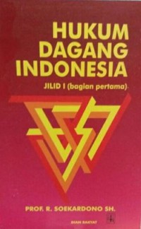 Hukum Dagang Indonesia Jilid 1