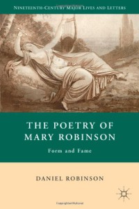 The Poetry of Mary Robinson : Form and Fame