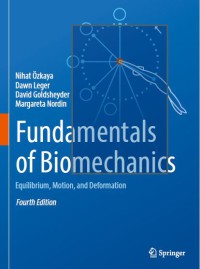 Fundamentals of Biomechanics : Equilibrium, Motion, and Deformation