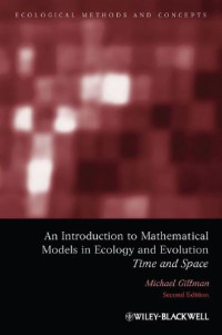 An Introduction to Mathematical Models in Ecology and Evolution : Time and Space, Second Edition (Ecological Methods and Concepts)