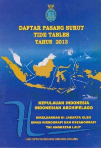 Daftar Arus Pasang Surut Tidal Stream Tables Tahun 2013 : Kepulauan Indonesia, Indonesia Archipelago