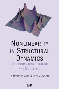 Nonlinearity In Structural Dynamics : Detection, Identification And Modelling