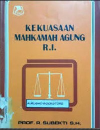 Kekuasaan Mahkamah Agung R.I