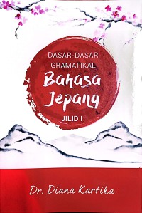 Dasar - Dasar Gramatikal Bahasa Jepang Jilid 1