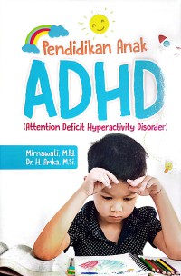 Pendidikan Anak ADHD (Attention Deficit Hyperactivity Disorder)