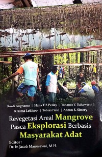 Revegetasi Areal Mangrove Pasca Eksplorasi Berbasis Masyarakat Adat