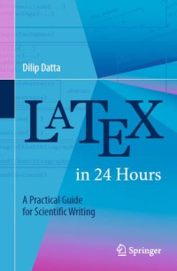 LaTeX in 24 Hours : A Practical Guide for Scientific Writing