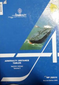 Admiralty Distance Tables : Pasific Ocean Vol.3 NP350(3) Second Ed. 2009