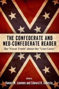 The Confederate and Neo-Confederate Reader : The Great Truth about the Lost Cause