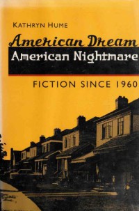 American Dream, American Nightmare : Fiction since 1960