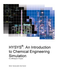 Aspen HYSYS : An introduction to chemical engineering simulation for chemical engineering undergraduate students