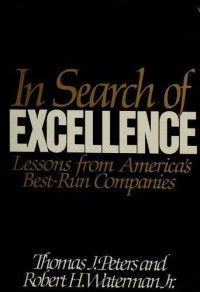 In search of excellence : lessons from America's best-run companies