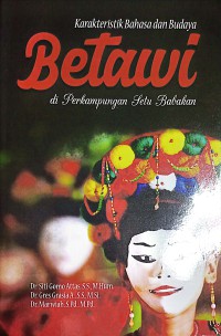 Karakteristik Bahasa Dan Budaya Betawi Di Perkampungan Setu Babakan