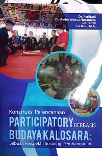 Konstruksi Perencanaan Participatory Berbasis Budaya Kalosara : Sebuah Perspektif Sosiologi Pembangunan