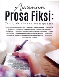 Apresiasi Prosa Fiksi : Teori, Metode, Dan Penerapannya