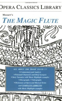 Mozart's The Magic Flute : Opera Classics Library Series