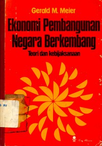 Ekonomi Pembangunan Negara Berkembang : Teori Dan Kebijaksanaa