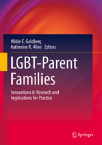 LGBT Parent Families : Innovations In Research And Implications For Practice