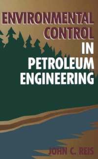 Environmental Control In Petroleum Engineering