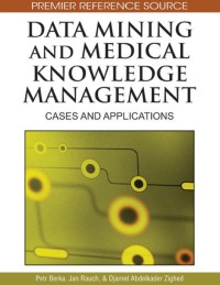 Data Mining And Medical Knowledge Management : Cases And Applications