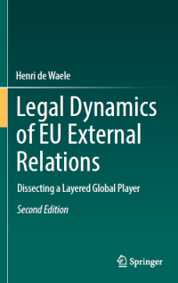 Legal Dynamics Of Eu External Relations Dissecting A Layered Global Player