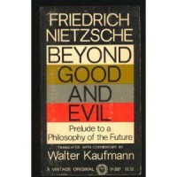 Beyond Good and Evil : PRELUDE TO A PHILOSOPHY OF THE FUTURE