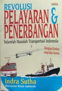 Revolusi Pelayaran dan Penerbangan : Sejumlah Masalah Transportasi Indonesia