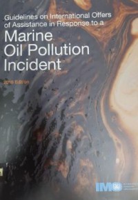 GUIDELINES ON INTERNATIONAL OFFERS OF ASSISTANCE IN RESPONSE TO A MARINE OIL POLLUTION INCIDENT 2016 EDITION