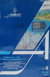 ADMIRALTY LIST OF RADIO SIGNALS : Radio Aids To Navigation,Differential GPS (DGPS) Legal Time, Radio Time Signals And Electronic Position Fixing System Vol.2 NP282 2010/11