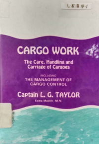 Cargo Work: The Care, Handling and Carriage of Cargoes