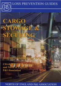 Cargo Stowage and Securing : A Guide To Good Practice