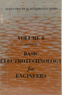 Reed's Basic Electrotechnology for Engineers Volume 6