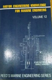 Motor Engineering Knowledge For Marine Engineers Vol. 12