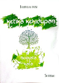 Ketika Kehidupan Berkata - Kata