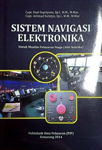 Sistem Navigasi Elektronika Untuk Mualim Pelayaran Niaga (Ahli Nautika)