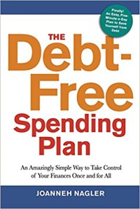 The debt-free spending plan : an amazingly simple way to take control of your finances once and for all