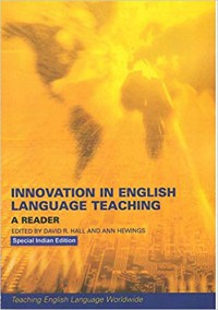 Innovation in English  Language Teaching  A Reader