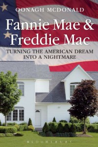 Fannie Mae and Freddie Mac : Turning the American Dream into a Nightmare