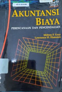 Akuntansi Biaya : Perencanaan dan Pengendalian Ed.10 Jil.1