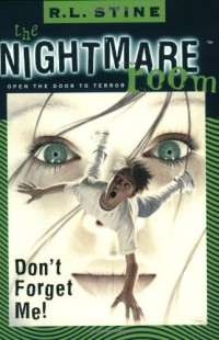 Don't Forget Me! (The Nightmare Room, Book 1)